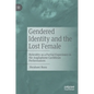 Gendered Identity and the Lost Female: Hybridity as a Partial Experience in the Anglophone Caribbean Performances - Hardcover