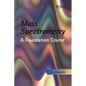 Mass Spectrometry: A Foundation Course - Paperback