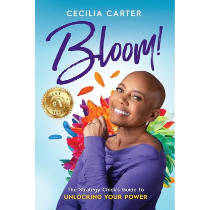 Bloom!: The Strategy Chick's Guide to Unlocking Your Power - Paperback