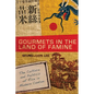 Gourmets in the Land of Famine: The Culture and Politics of Rice in Modern Canton - Hardcover