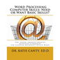 Word Processing Computer Skills--Need or Want Basic Skills?: Fun, Easier, Shorter Word Processing Creative Activities & Projects - Paperback