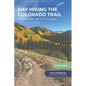 Day Hiking the Colorado Trail - Volume 1: Denver to Twin Lakes - Paperback