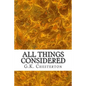 All Things Considered: (G.K. Chesterton Classics Collection) - Paperback