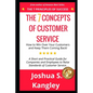 The 7 Concepts of Customer Service: How to Win Over Your Customers and Keep Them Coming Back! A Short and Practical Guide for Companies and Employees - Paperback