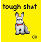 Tough Sh*t - Hardcover