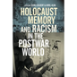 Holocaust Memory and Racism in the Postwar World - Hardcover