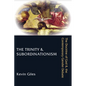 The Trinity & Subordinationism: The Doctrine of God & the Contemporary Gender Debate - Paperback