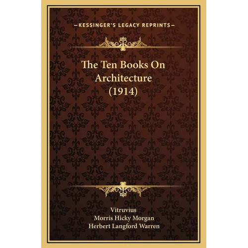 The Ten Books On Architecture (1914) - Hardcover