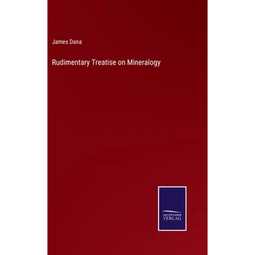 Rudimentary Treatise on Mineralogy - Hardcover