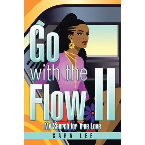 Go with the Flow II: My Search for True Love - Paperback