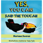 Yes, You Can! Said the Toucan - Hardcover
