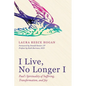 I Live, No Longer I: Paul's Spirituality of Suffering, Transformation, and Joy - Paperback