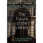 The Future of the Library: From Electric Media to Digital Media - Paperback