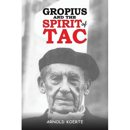 Gropius and the Spirit of TAC - Paperback