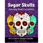 Sugar Skulls Coloring Book for Adults: 50 Creative Images Inside Stress Relieving Skull Designs Relaxation - Paperback