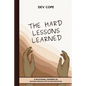 The Hard Lessons Learned: A Devotional Centered on Growing Through Life's Divine Disruptions - Paperback