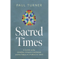 Sacred Times: A Guide to the General Roman Calendar and the Table of Liturgical Days - Paperback
