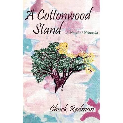 A Cottonwood Stand: A Novel of Nebraska - Hardcover