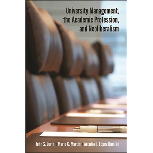 University Management, the Academic Profession, and Neoliberalism - Paperback