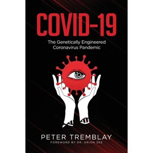 Covid-19: The Genetically Engineered Pandemic - Paperback