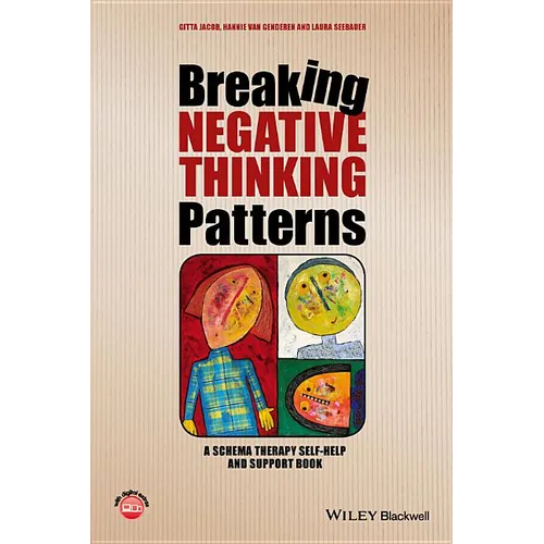Breaking Negative Thinking Patterns: A Schema Therapy Self-Help and Support Book - Paperback