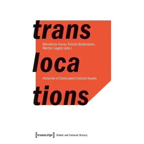Translocations: Histories of Dislocated Cultural Assets - Paperback