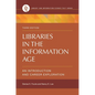 Libraries in the Information Age: An Introduction and Career Exploration - Paperback