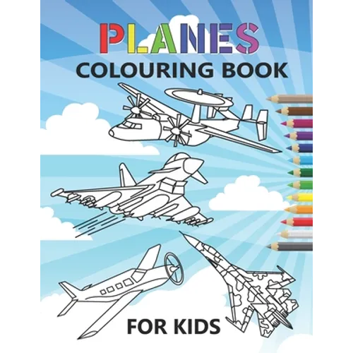Planes Colouring Book: 35 aeroplanes colouring pages for kids of Aircrafts, Fighter Jets, Stealth Bombers, biplanes and More - Paperback