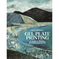 Gel Plate Printing: A Guide to Making Beautiful Layered Art - Paperback