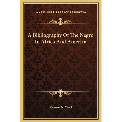 A Bibliography Of The Negro In Africa And America - Hardcover