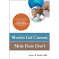 Sharks Get Cancer, Mole Rats Don't: How Animals Could Hold the Key to Unlocking Cancer Immunity in Humans - Paperback