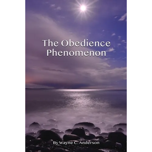 The Obedience Phenomenon: Living In the Presence of the Holy One - Paperback