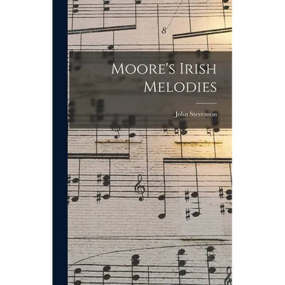 Moore's Irish Melodies - Hardcover