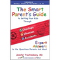 Smart Parent's Guide to Getting Your Kids Through Checkups, Illnesses, and Accidents: Expert Answers to the Questions Parents Ask Most - Paperback