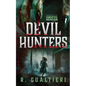 Devil Hunters: A Horror Thriller - Paperback