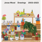 Jonas Wood: Drawings: 2003-2023 - Hardcover