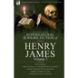The Collected Supernatural and Weird Fiction of Henry James: Volume 3-Including the Novella 'a Passionate Pilgrim, ' Eight Novelettes and One Short St - Hardcover