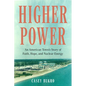 Higher Power: An American Town's Story of Faith, Hope, and Nuclear Energy - Hardcover