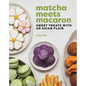 Matcha Meets Macaron: Sweet Treats with an Asian Flair - Hardcover