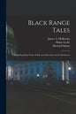 Black Range Tales: Chronicling Sixty Years of Life and Adventure in the Southwest - Paperback