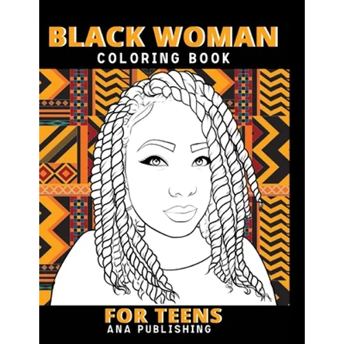 Black Woman Coloring Book for Teens: Afro Woman Coloring Book Teen Inspirational Coloring Books with Inspirational and Motivational Quotes and Sayings - Paperback