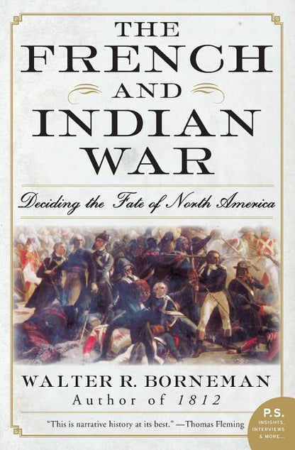 The French and Indian War: Deciding the Fate of North America - Paperback