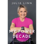 My Power Decade: A Story of Mindset, Weight Loss, Muscle Gain, and Reclaiming Health After Age Sixty - Paperback