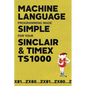 Machine Language Programming Made Simple for your Sinclair & Timex TS1000 - Paperback
