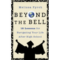 Beyond the Bell: 12 Lessons for Navigating Your Life After High School - Paperback