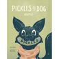 Pickles the Dog: Adopted - Hardcover