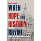 When Hope and History Rhyme: Natural Law and Human Rights from Ancient Greece to Modern America - Hardcover