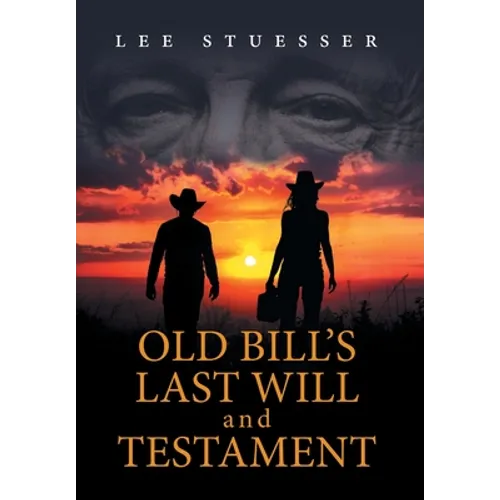 Old Bill's Last Will and Testament - Hardcover