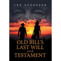 Old Bill's Last Will and Testament - Hardcover