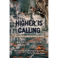 Higher Is Calling: How to Overcome Challenges and Achieve Your Dreams - Paperback
